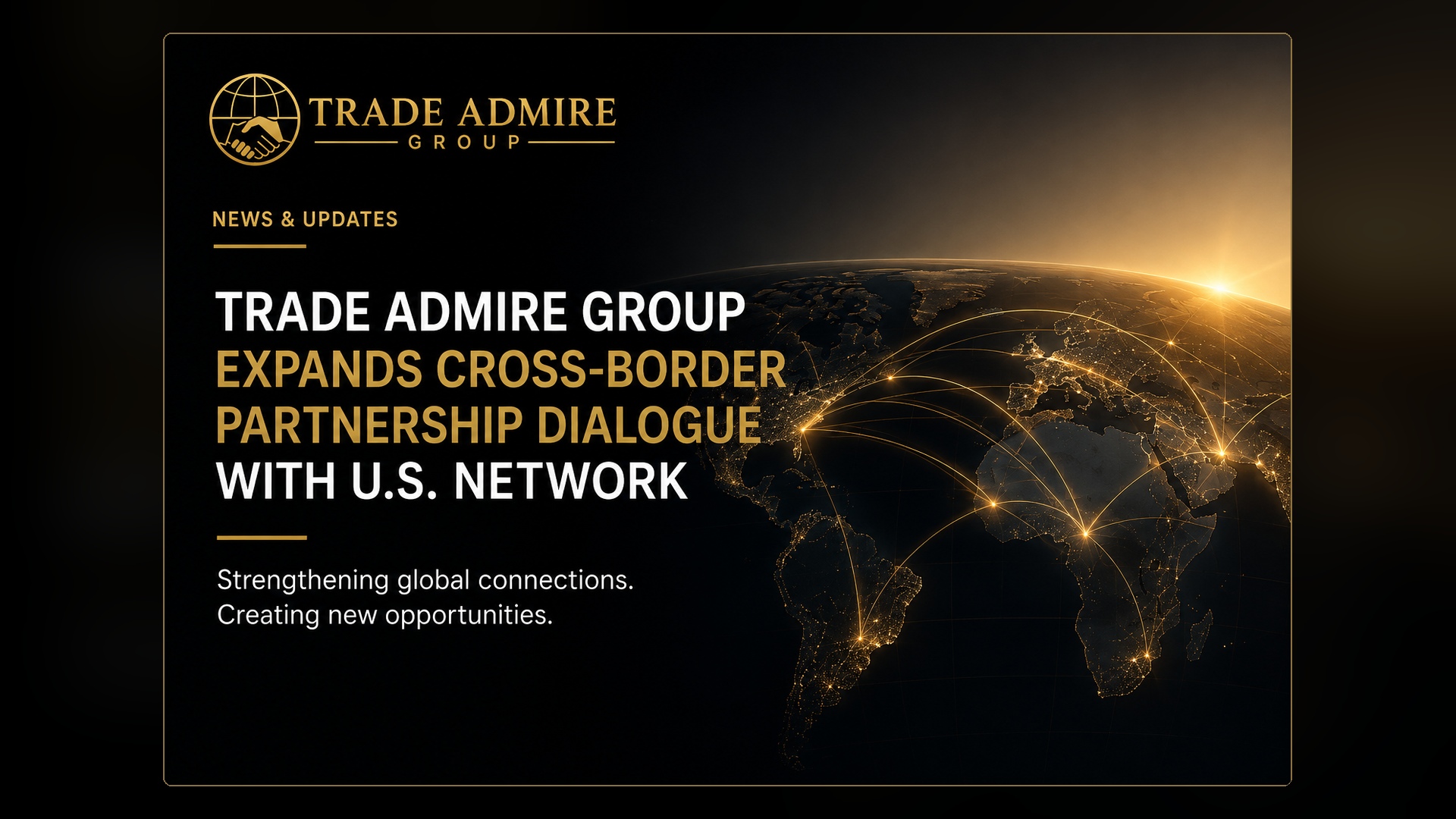 Trade Admire Group Enters Cross-Border Partnership Dialogue with U.S. Network to Explore Strategic Collaboration
